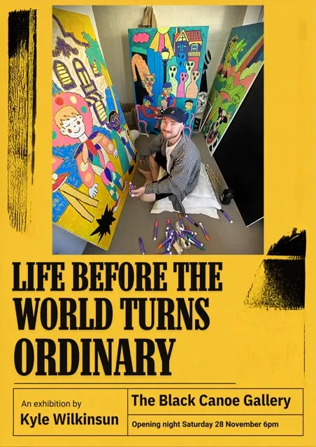 Life Before the World Turns Ordinary by Kyle Wilkinsun — exhibition poster